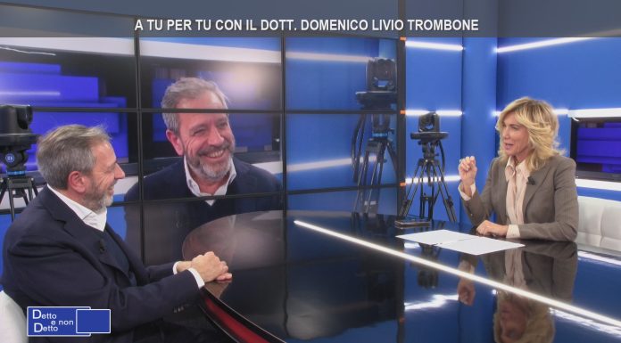 DETTO NON DETTO – A TU PER TU CON IL DOTT. DOMENICO LIVIO TROMBONE